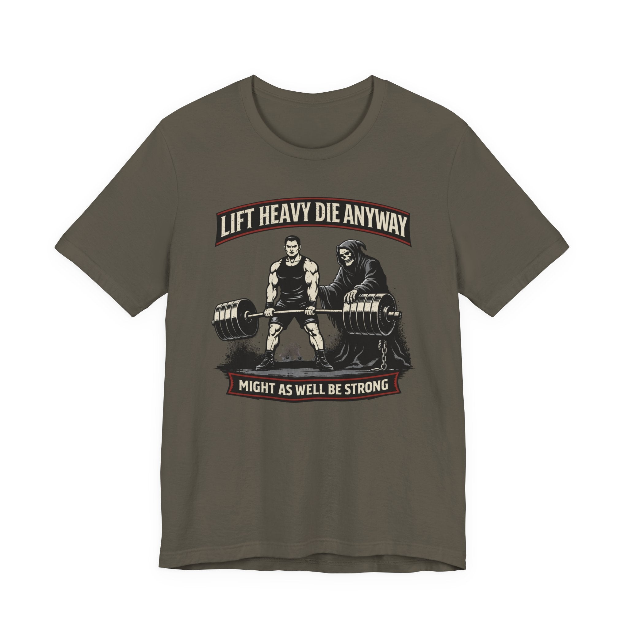 Lift Heavy Die Anyway