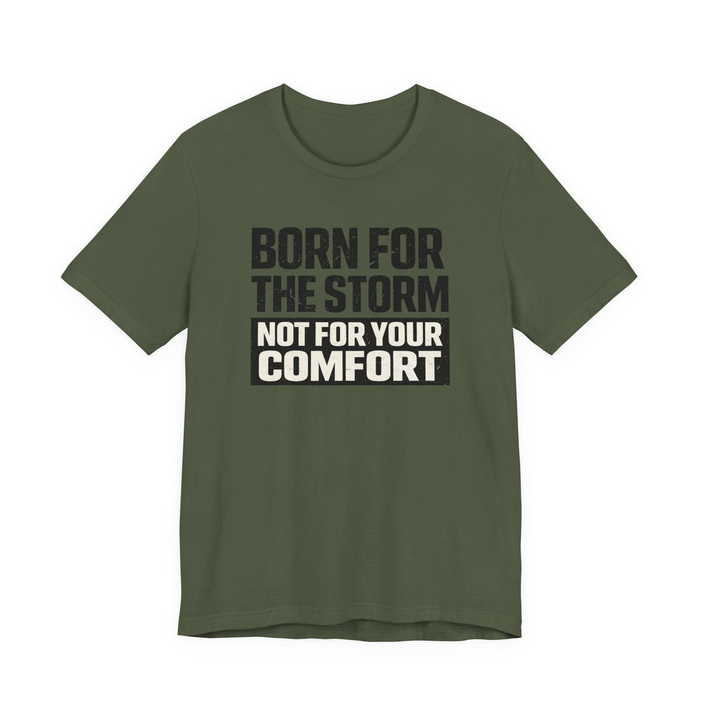 Not For Your Comfort T-Shirt