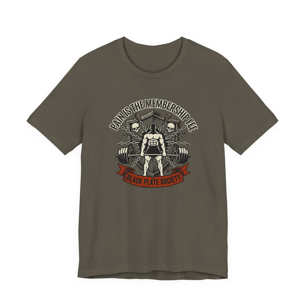 Pain Is The Membership Fee T-Shirt