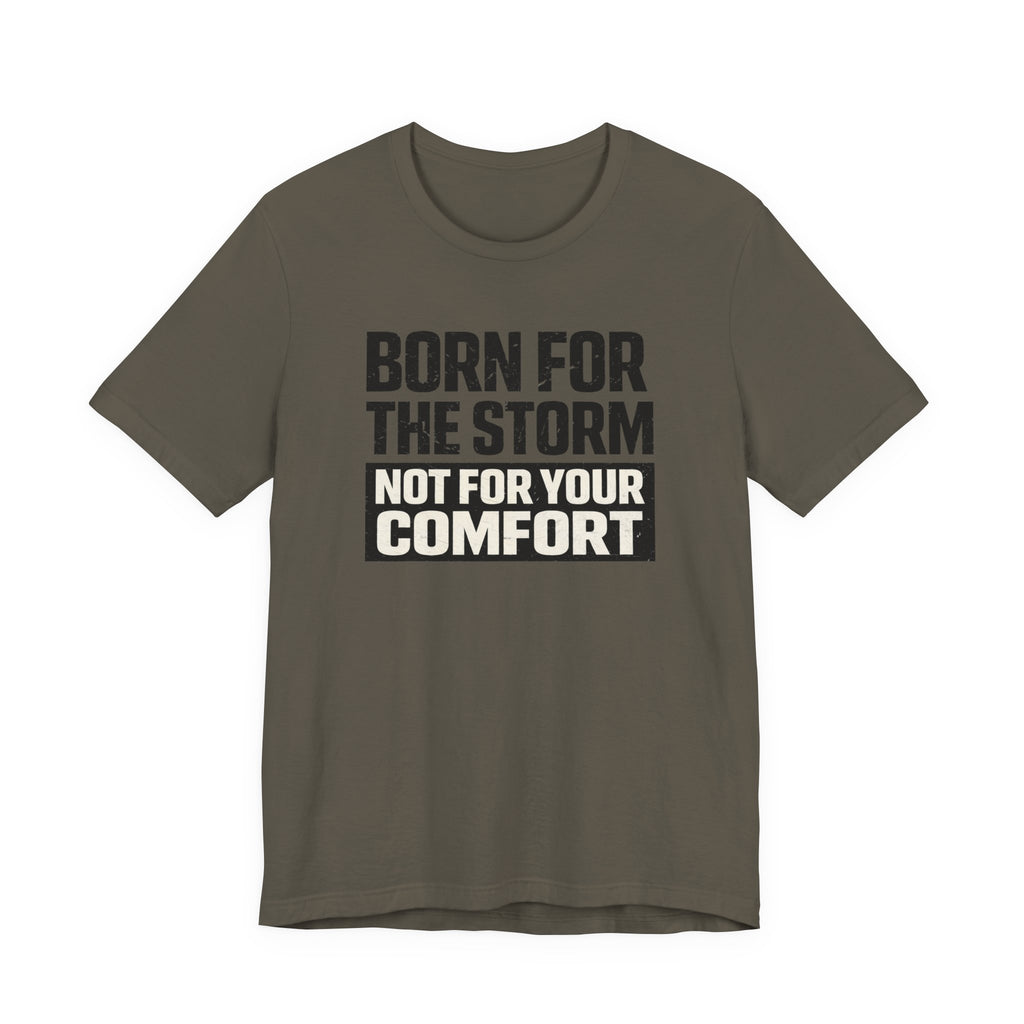 Not For Your Comfort T-Shirt