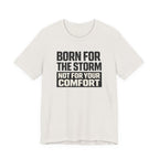 Not For Your Comfort T-Shirt