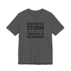 Born For The Storm - Comfort Is Weakness T-Shirt