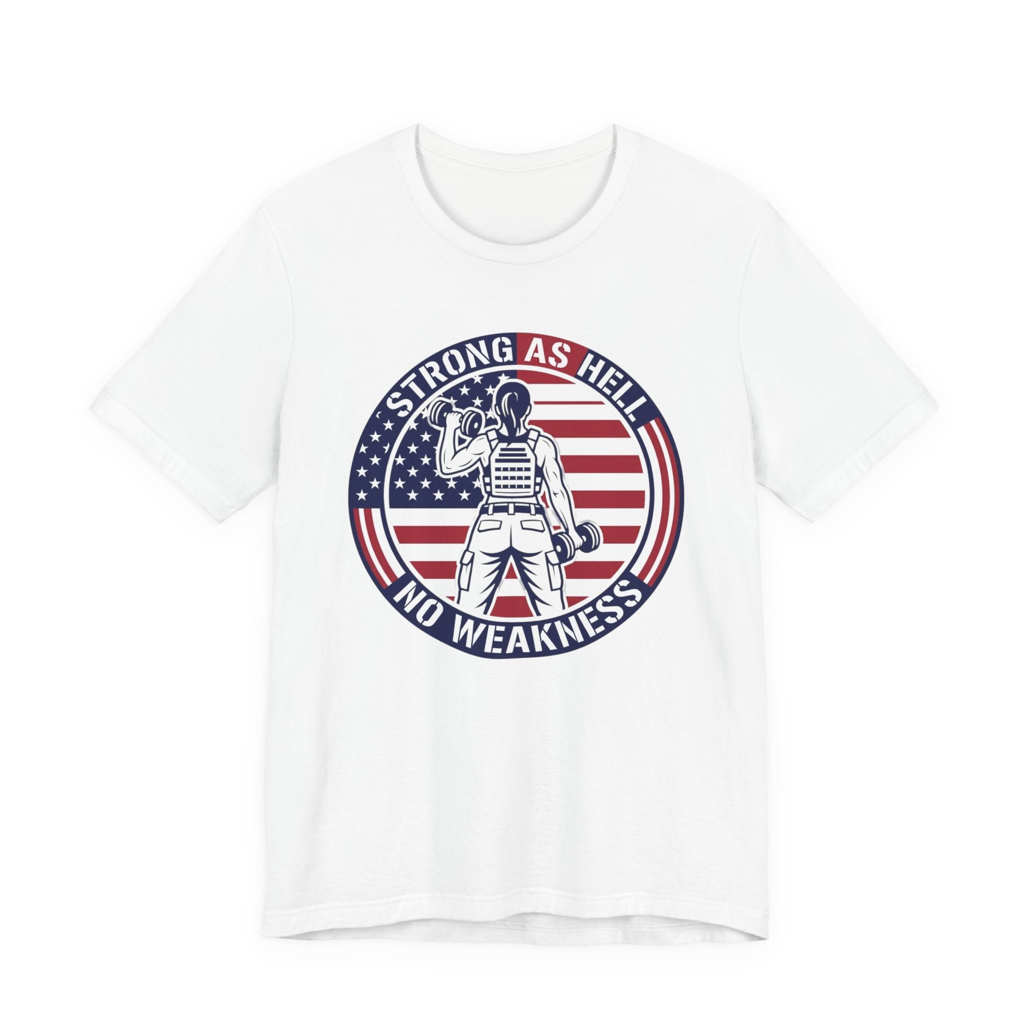 Strong As Hell — Patriotic T-Shirt