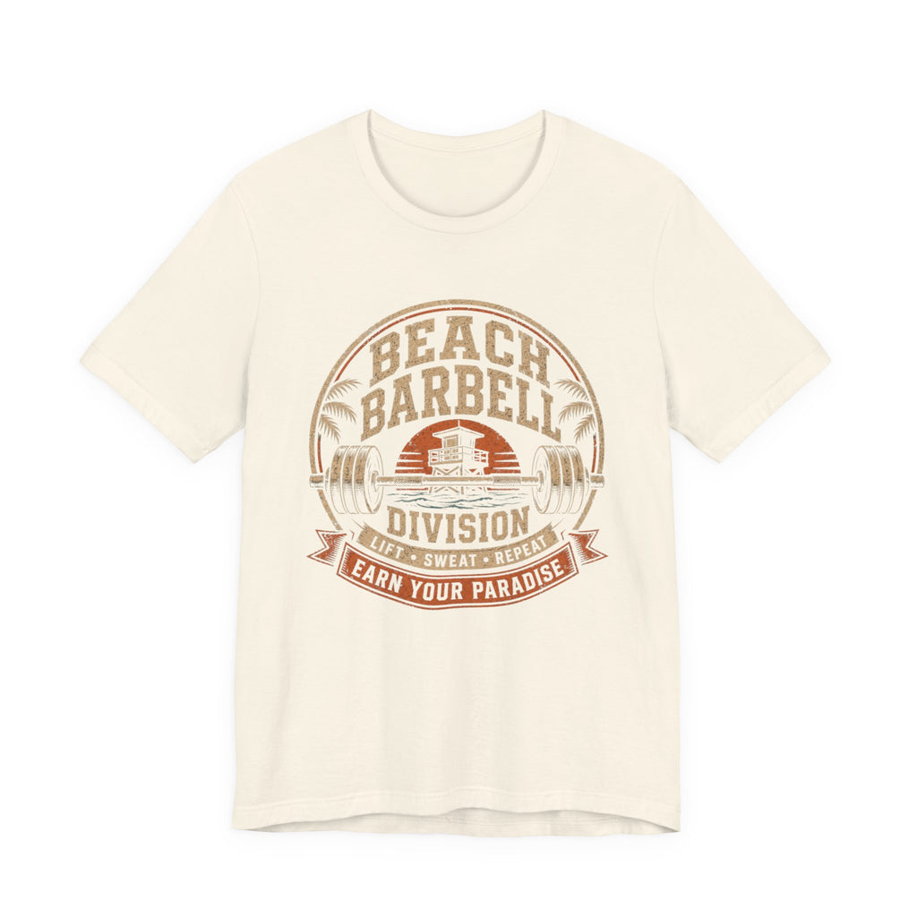 Beach Barbell Division: Earn Your Paradise T‑Shirt