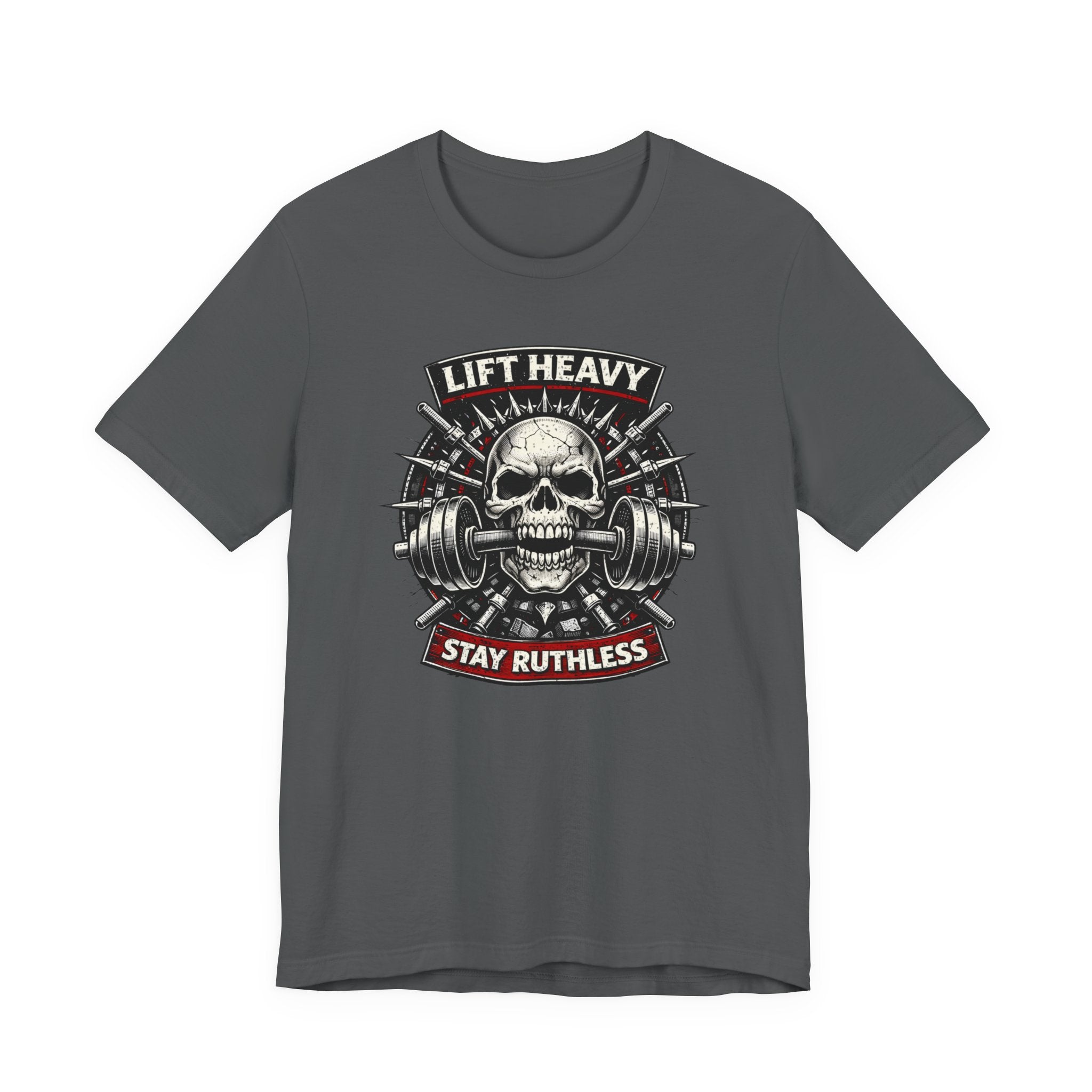 Lift Heavy Stay Ruthless T-Shirt