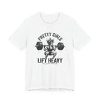 Pretty Girls Lift Heavy T-Shirt