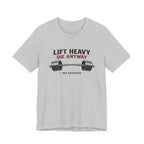 Lift Heavy Die Anyway T-Shirt