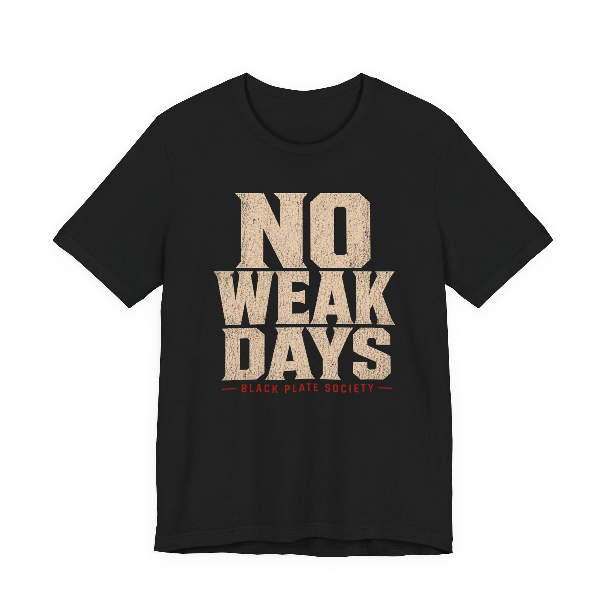No Weak Days Gym T-Shirt