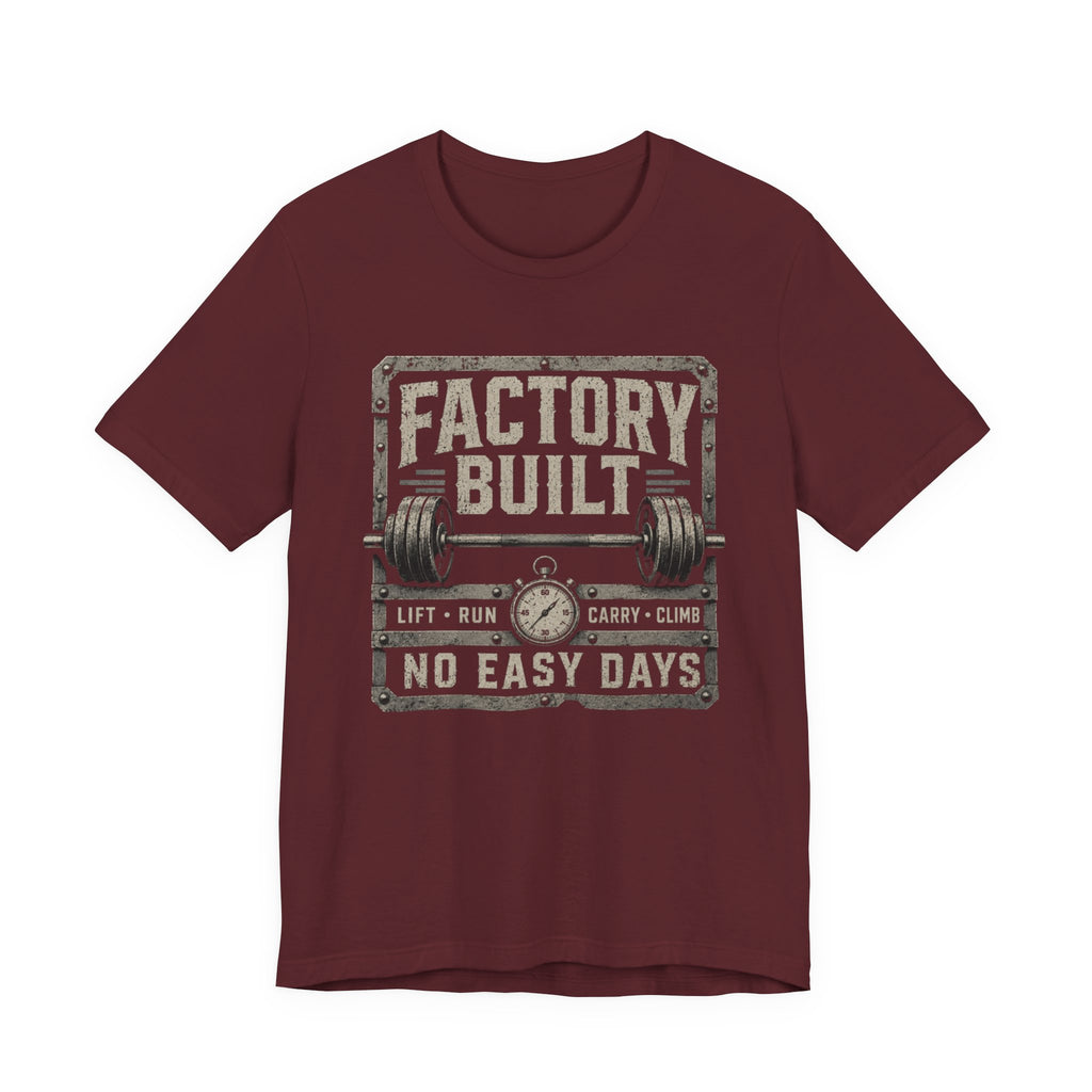 Gym T‑Shirt — "Factory Built: No Easy Days"
