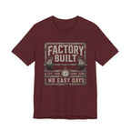 Gym T‑Shirt — "Factory Built: No Easy Days"