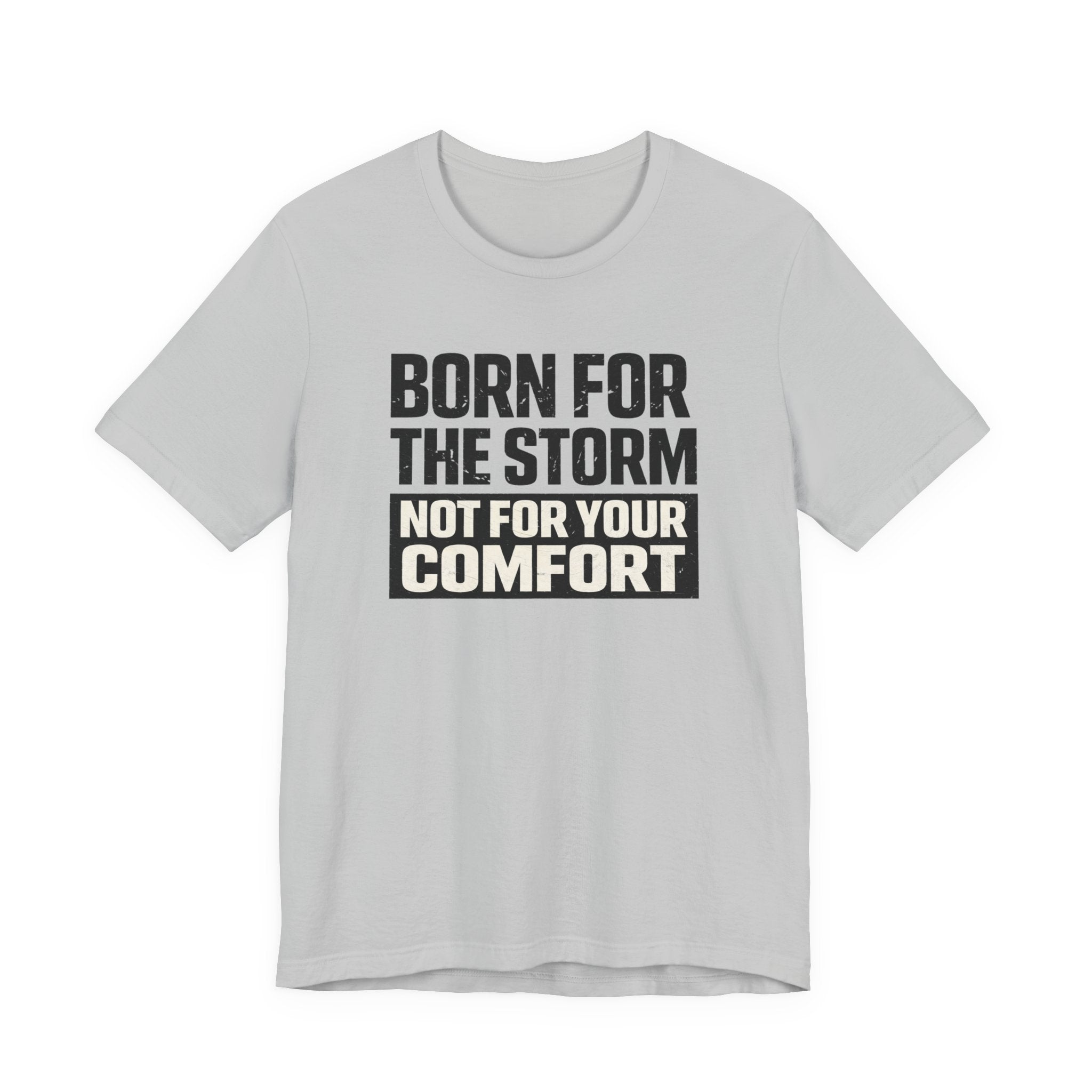 Not For Your Comfort T-Shirt