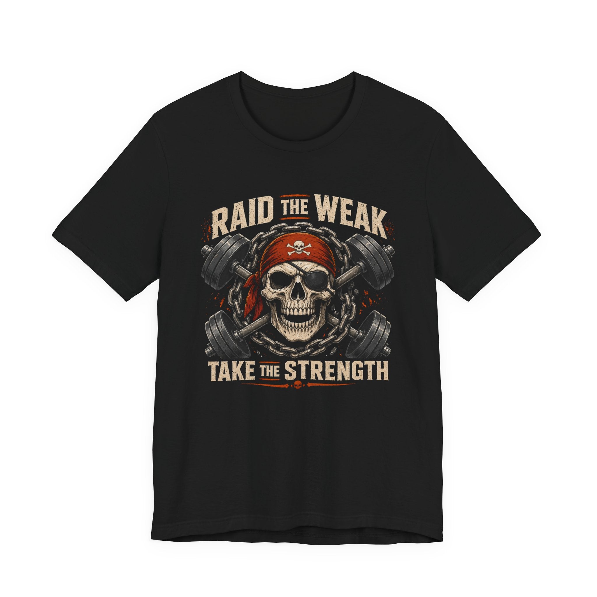 Raid the Weak - Pirate T-Shirt