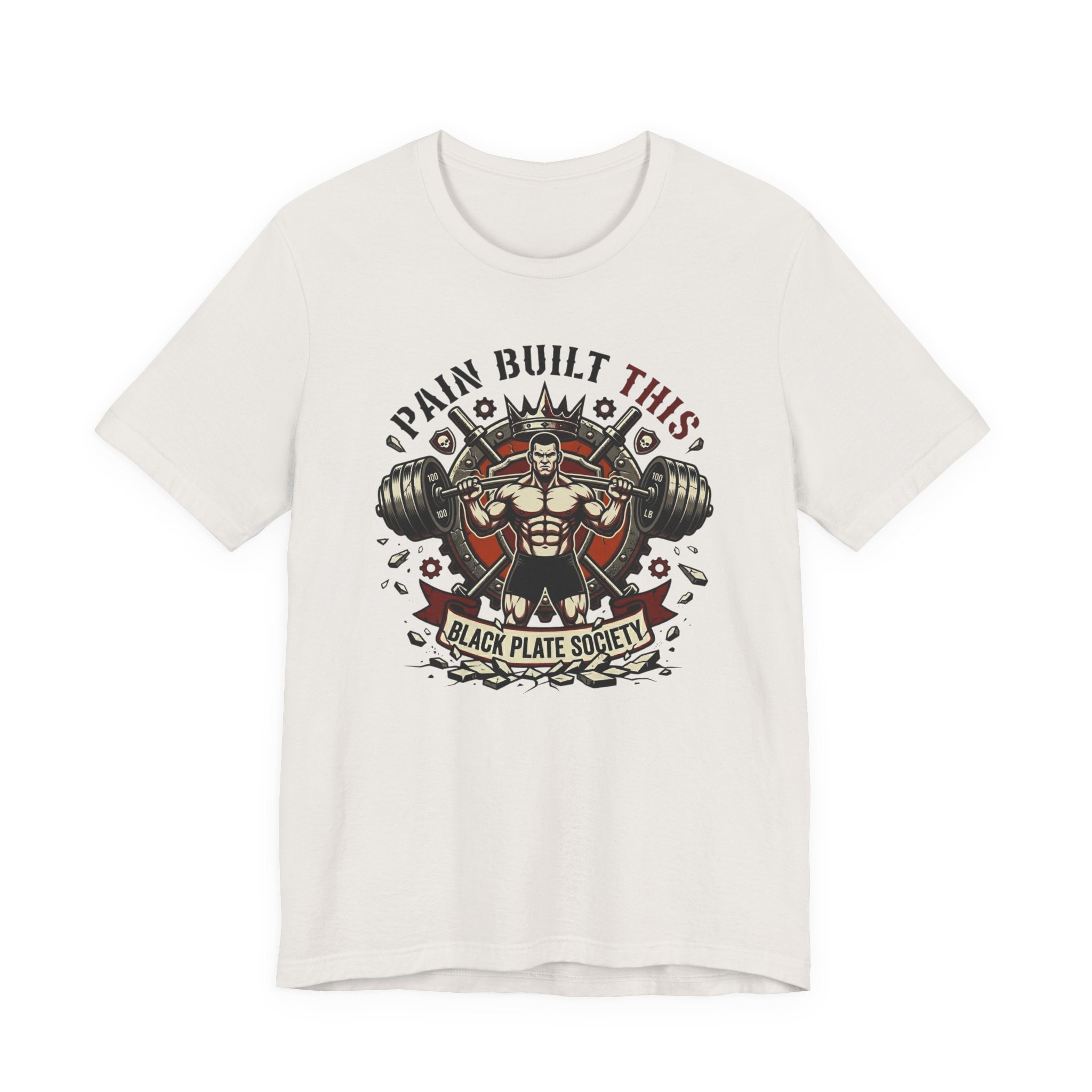 Pain Built This T-Shirt