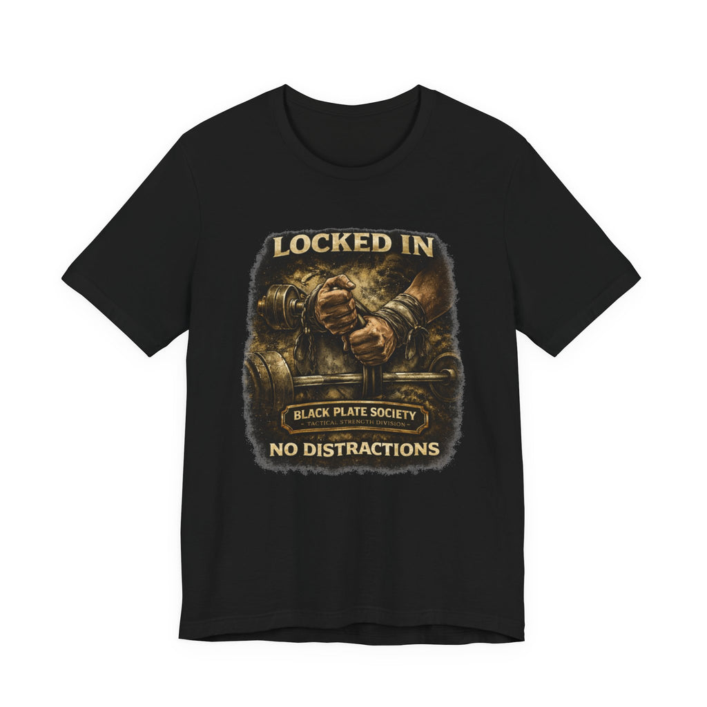 Locked In 'No Distractions' T-Shirt