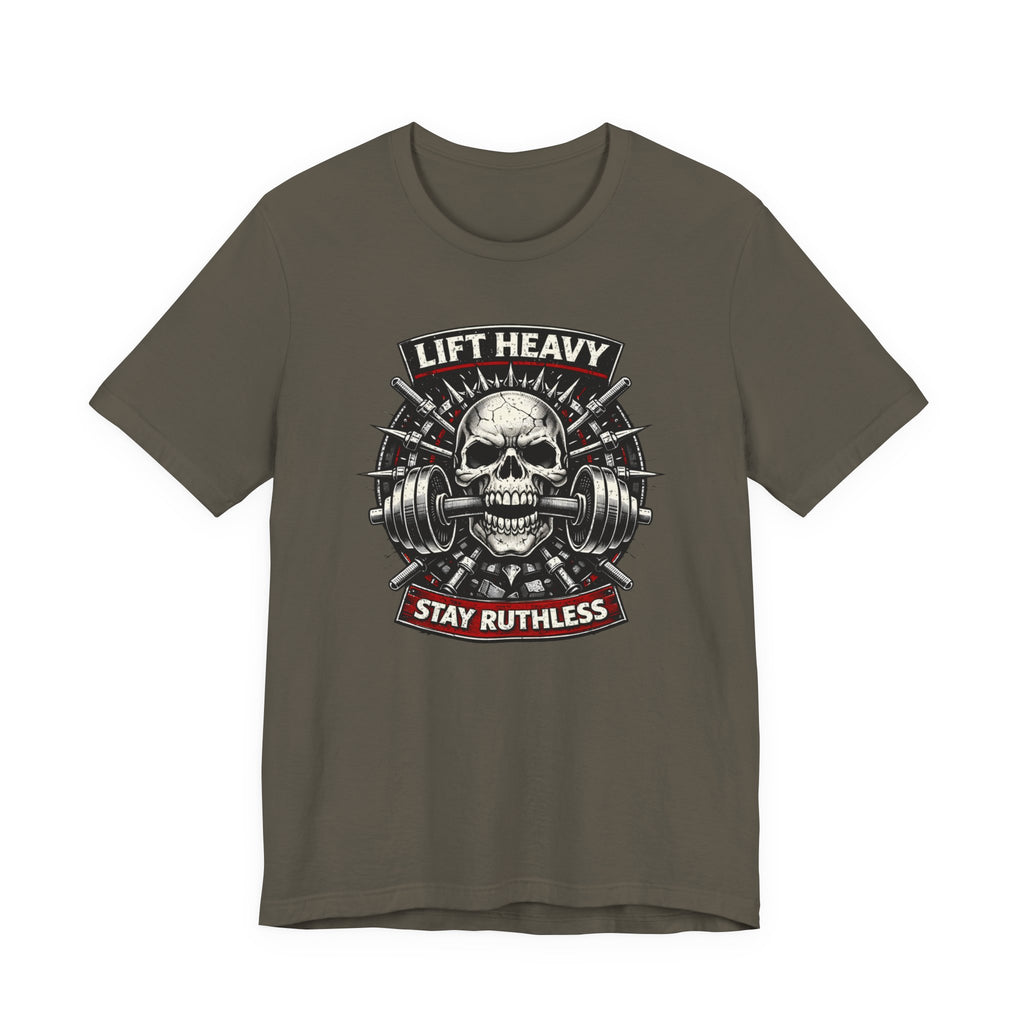 Lift Heavy Stay Ruthless T-Shirt