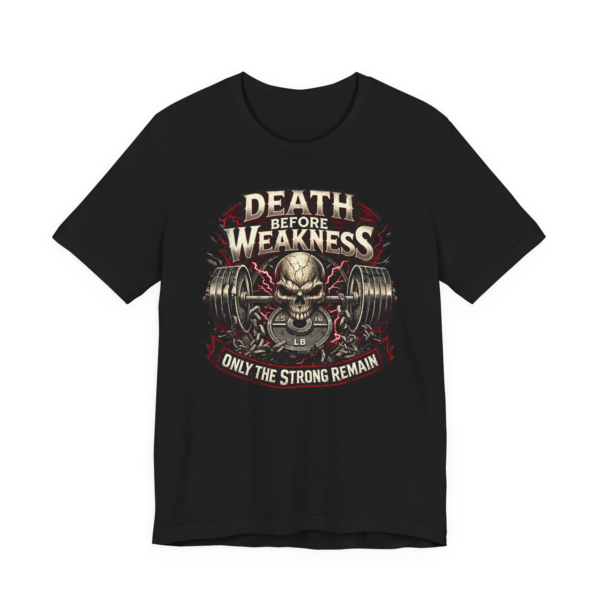 Death Before Weakness - Only The Strong Remain T-Shirt
