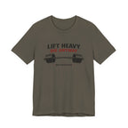 Lift Heavy Die Anyway T-Shirt