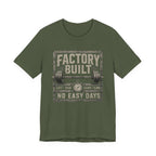 Gym T‑Shirt — "Factory Built: No Easy Days"