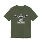 Lift Like a Mother T-Shirt