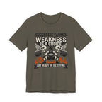 Success Is Earned - Weakness Is A Choice T-Shirt