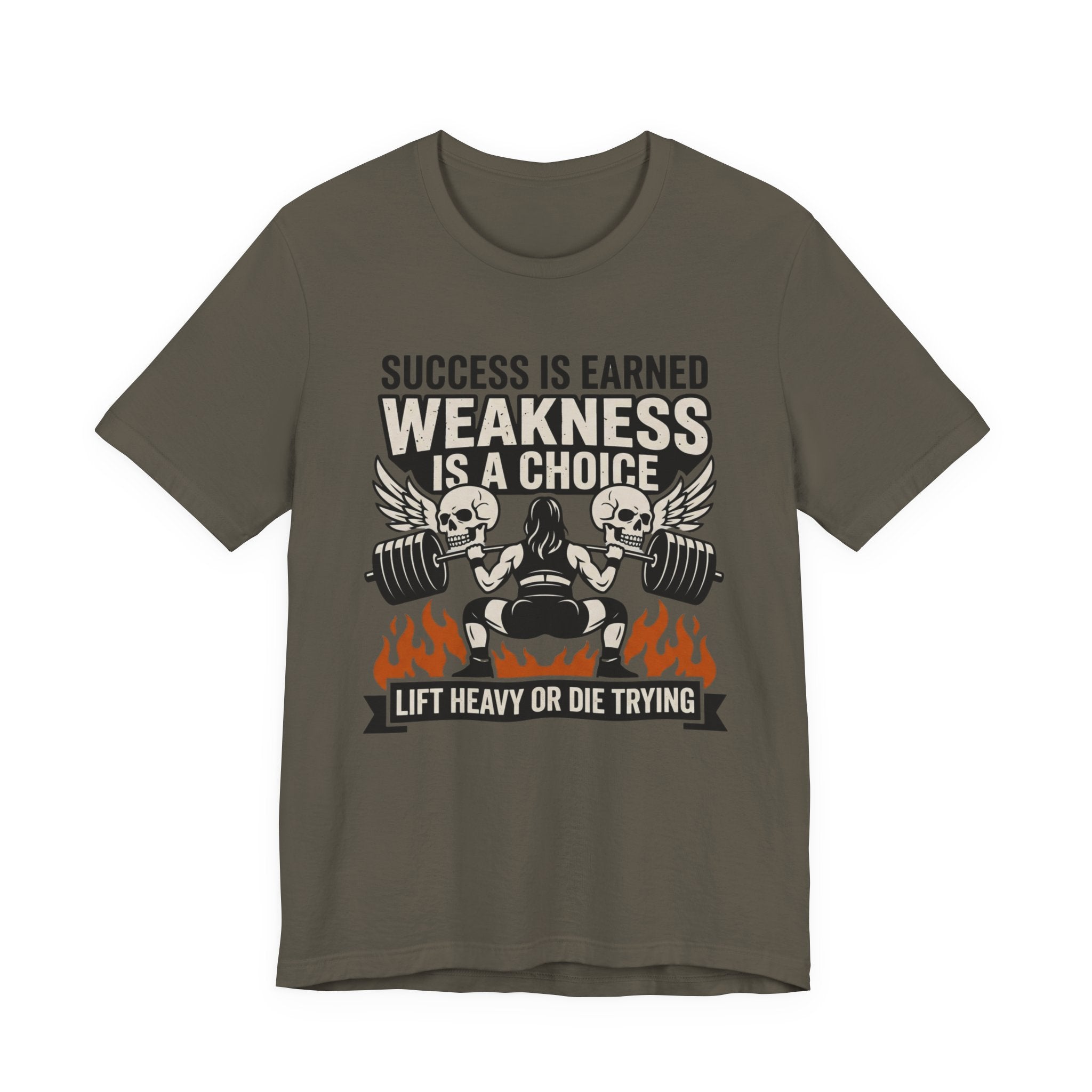 Success Is Earned - Weakness Is A Choice T-Shirt