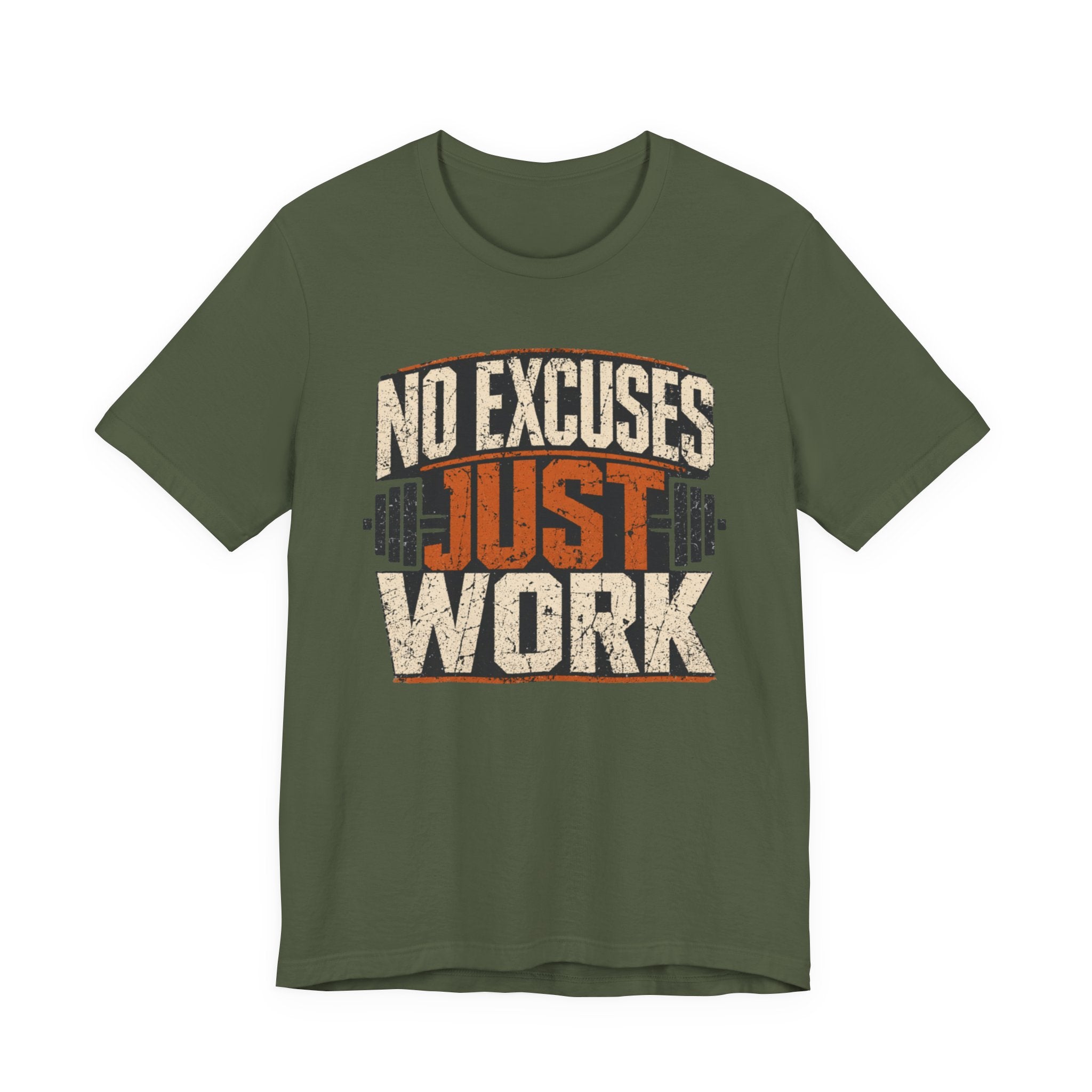 No Excuses - Just Work T-Shirt