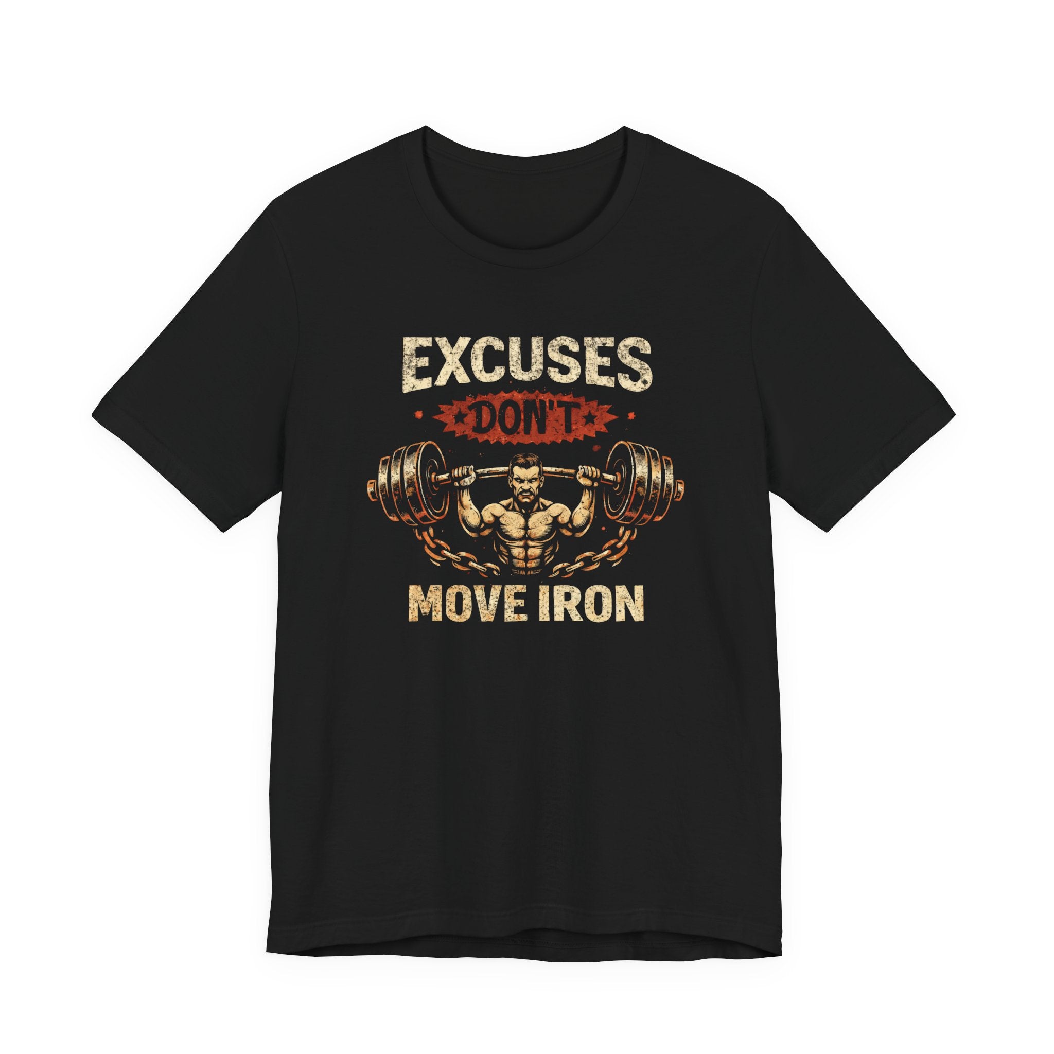 No Excuses - Just Iron T-Shirt