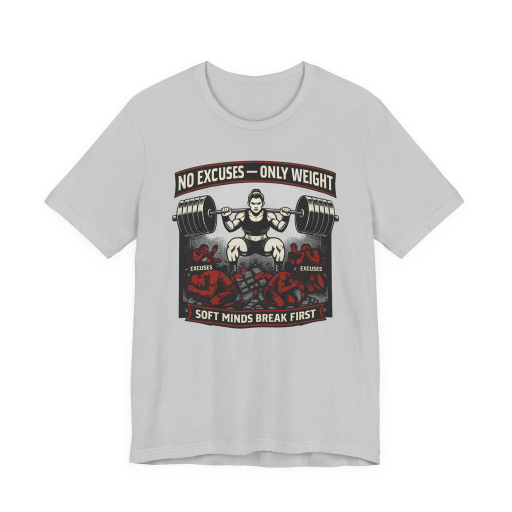 No Excuses - Only Weight T-Shirt