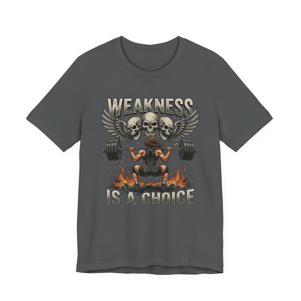 She Doesn't Choose Weakness T-Shirt