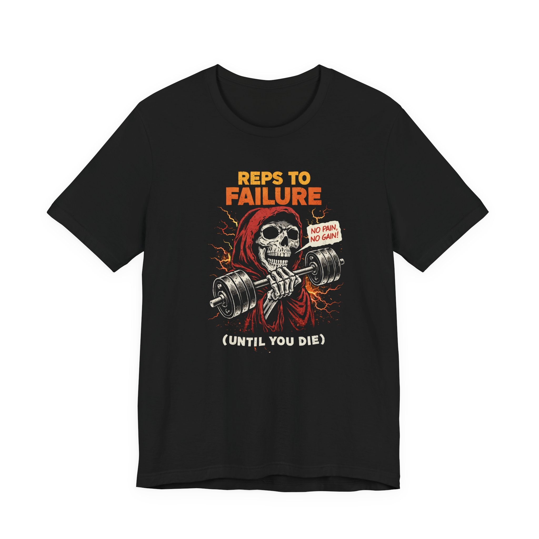 Reps To Failure - Until You Die T-Shirt
