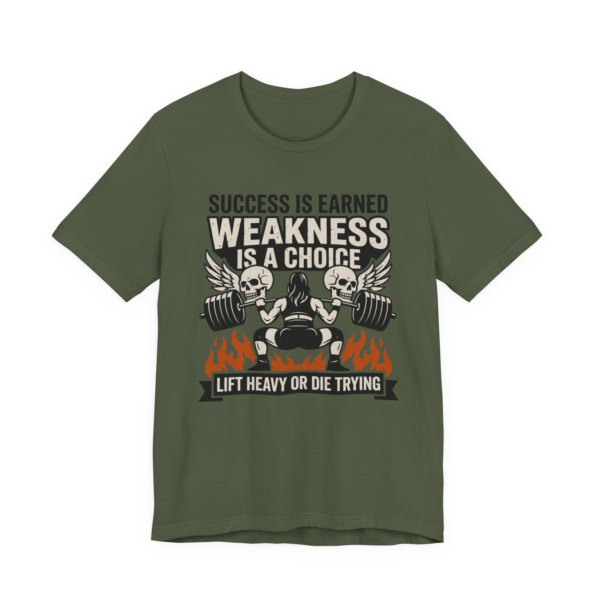 Success Is Earned - Weakness Is A Choice T-Shirt