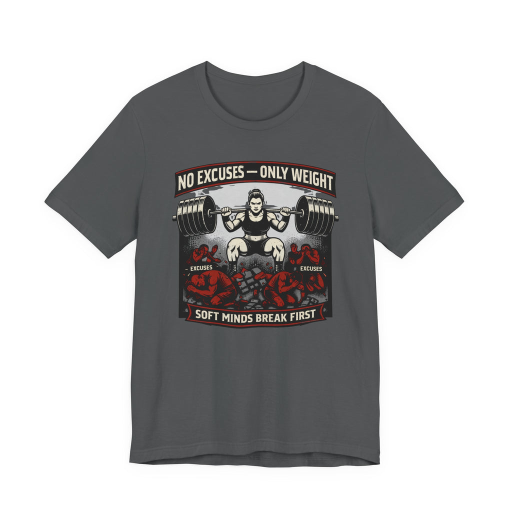 No Excuses - Only Weight T-Shirt