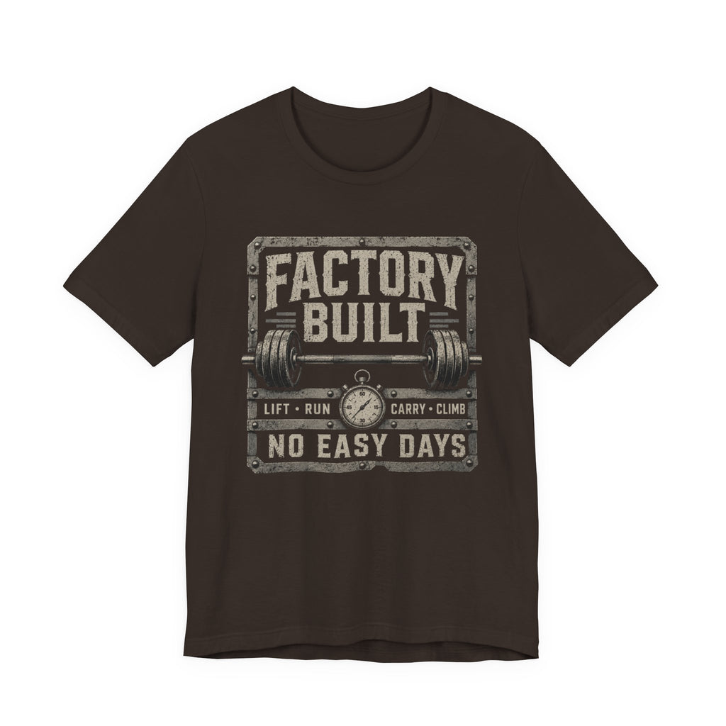Gym T‑Shirt — "Factory Built: No Easy Days"