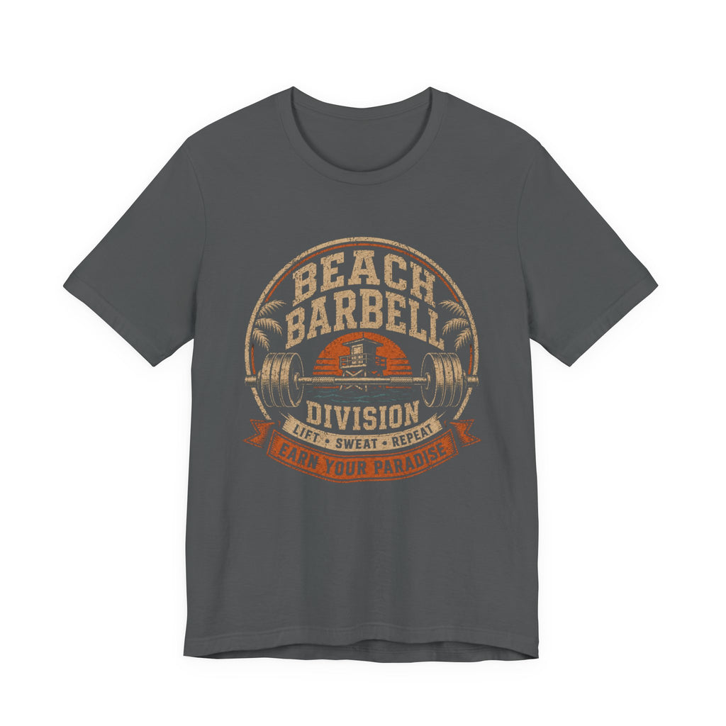 Beach Barbell Division: Earn Your Paradise T‑Shirt
