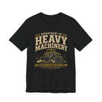 Heavy Machinery T-Shirt