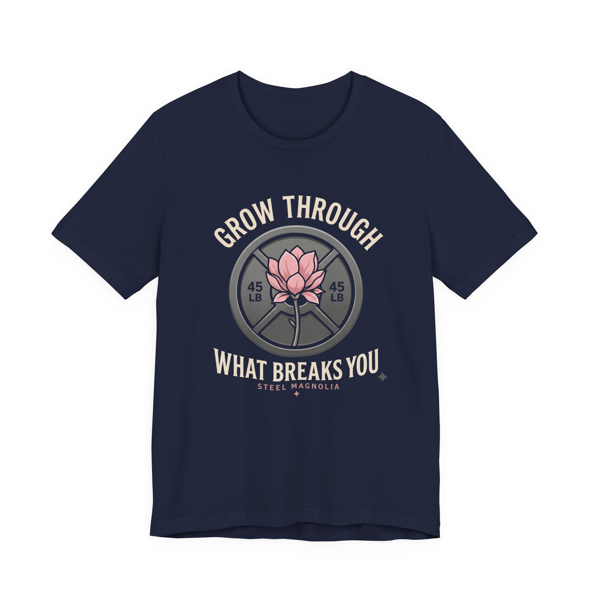 Grow Through What Breaks You T-Shirt
