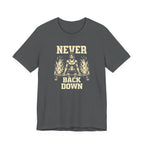 Never Back Down T-Shirt