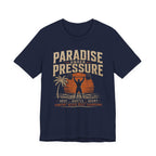 Paradise Under Pressure T-Shirt
