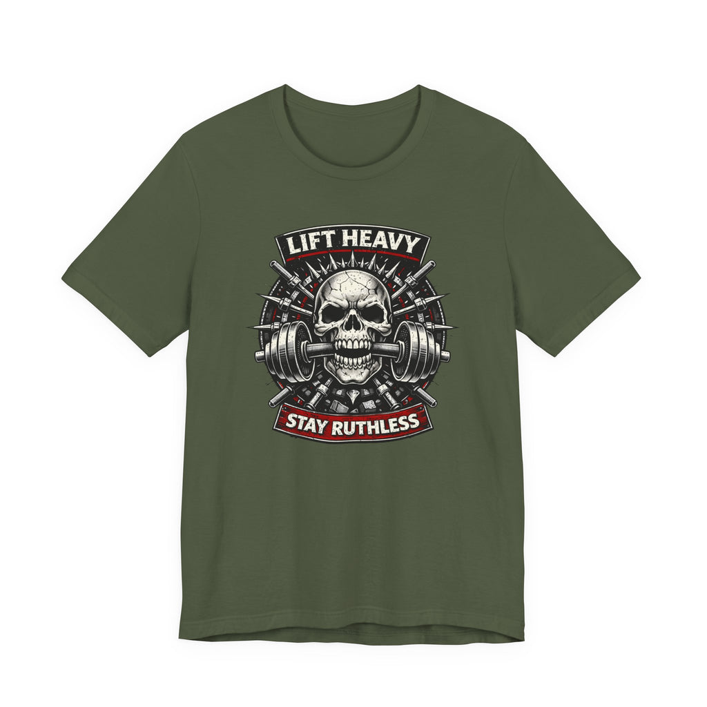 Lift Heavy Stay Ruthless T-Shirt