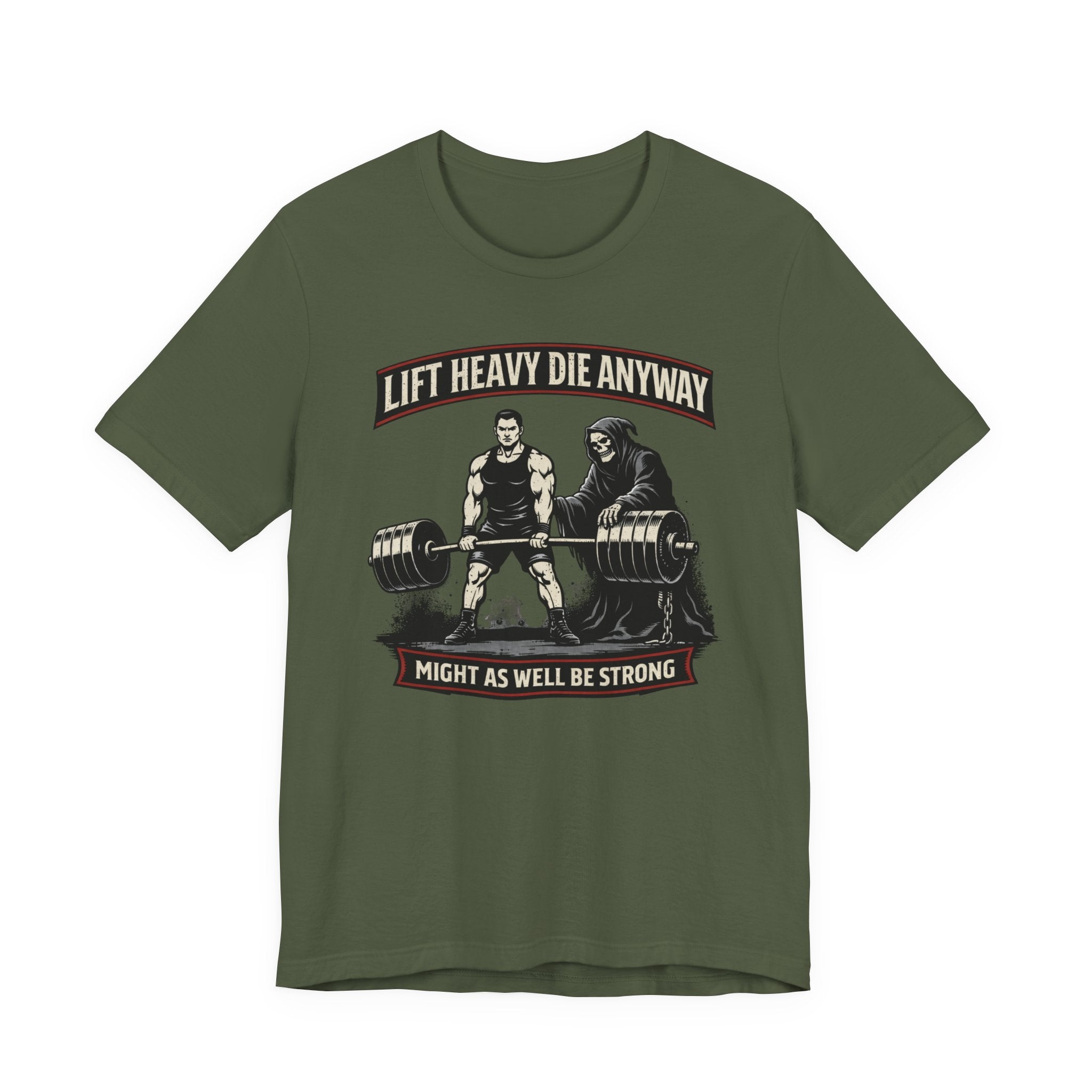 Lift Heavy Die Anyway