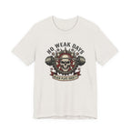 Built for No Weak Days T-Shirt