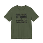 Born For The Storm - Comfort Is Weakness T-Shirt