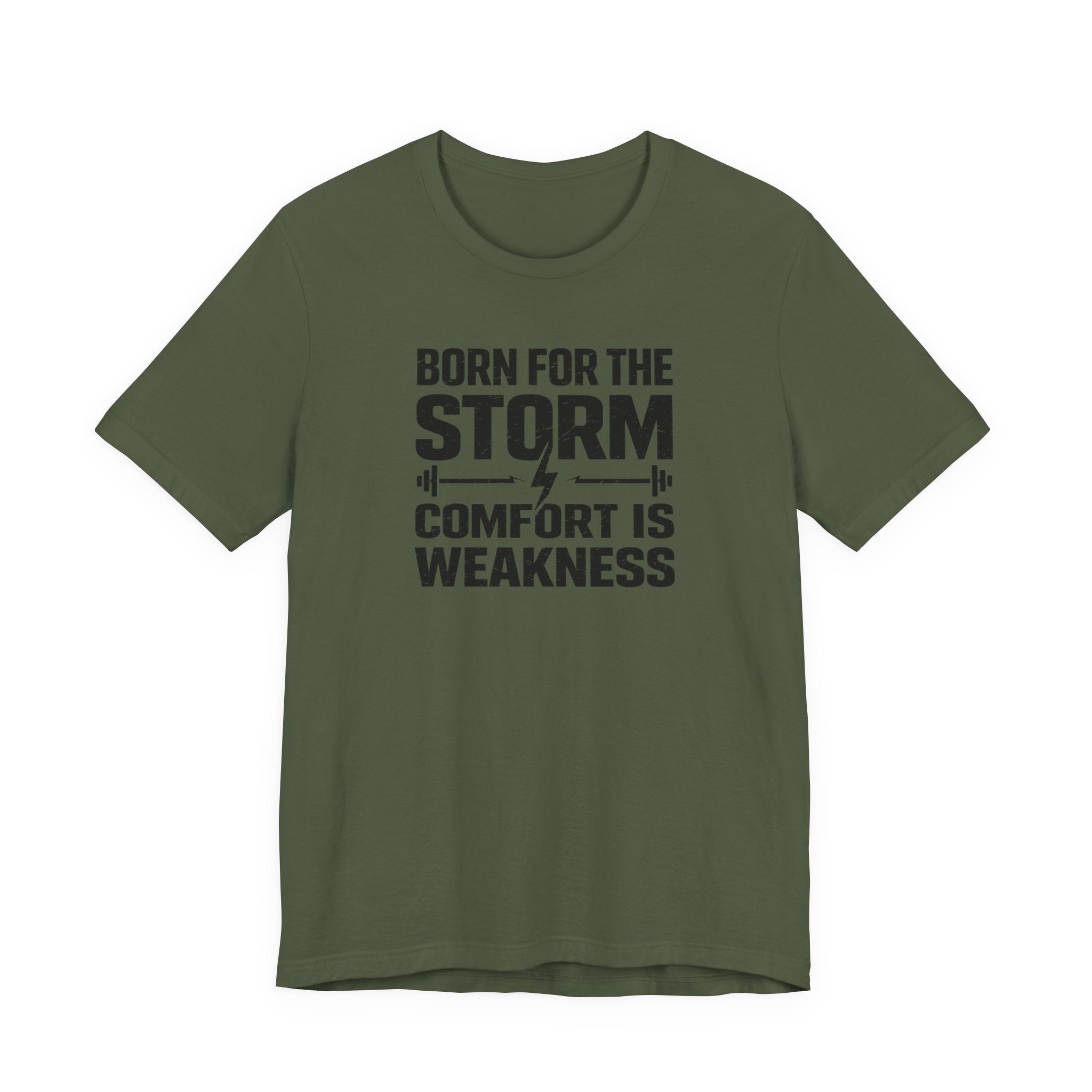 Born For The Storm - Comfort Is Weakness T-Shirt