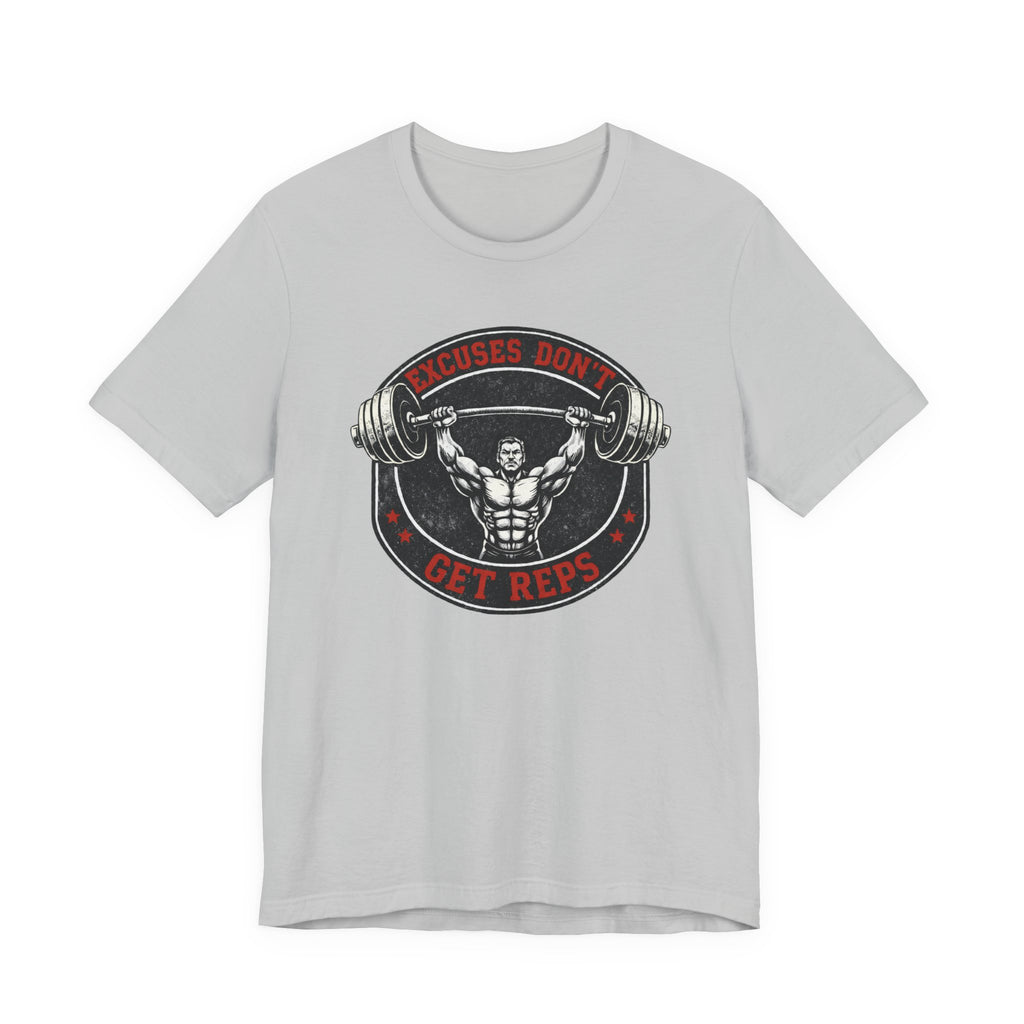 Excuses Don't Get Reps T-Shirt