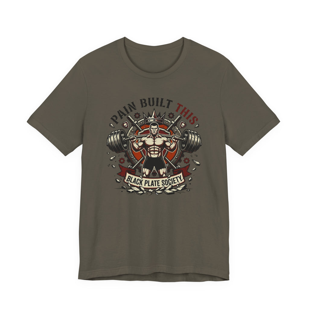 Pain Built This T-Shirt