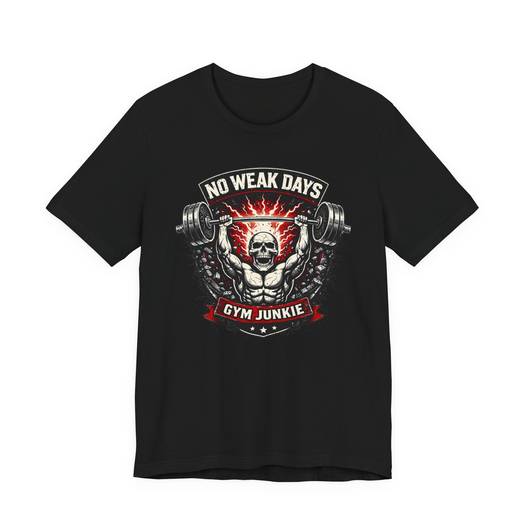 No Weak Days - Gym Junkie T-Shirt