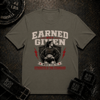 Earned Not Given Graphic T-Shirt