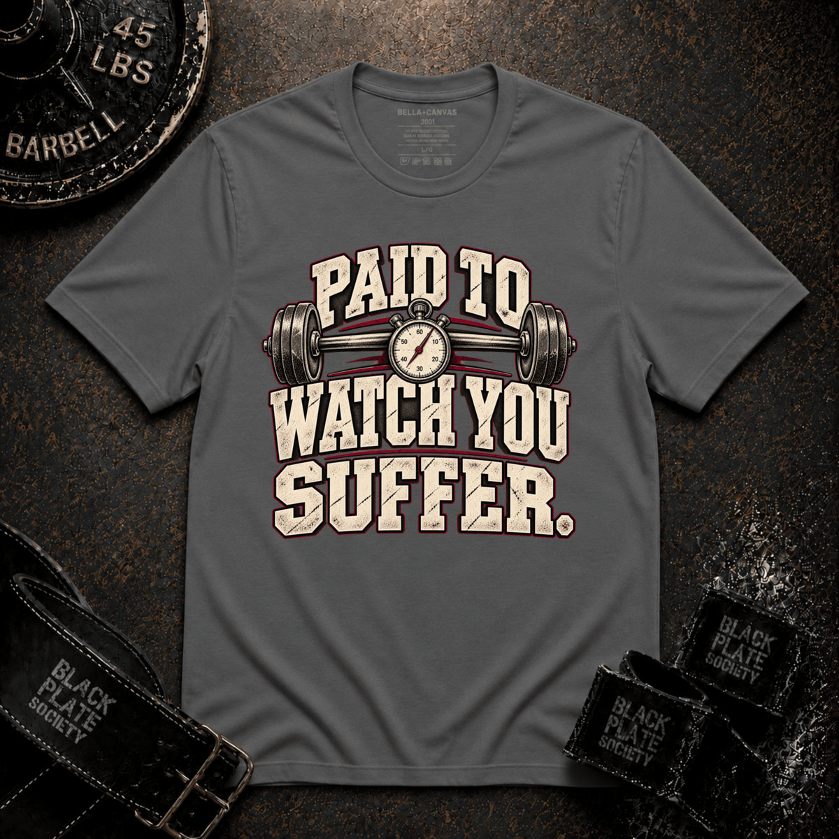 Watch You Suffer T-Shirt