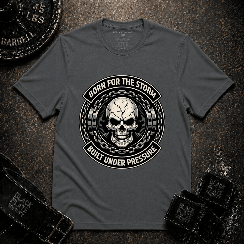 Born For The Storm - Built Under Pressure T-Shirt