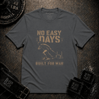 No Easy Days Built for War T-Shirt